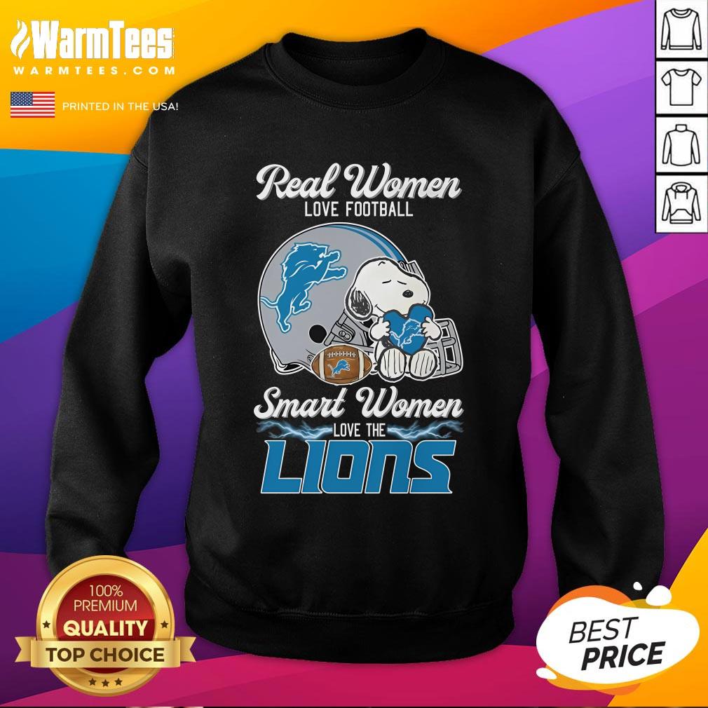 Original Real Women Love Football Smart Women Love The Detroit Lions Sweatshirt
