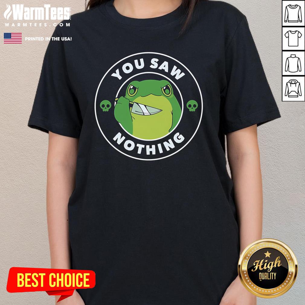 Pretty You Saw Nothing Frog Ladies-Tee