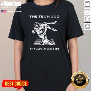 Awesome The Tech God Ryan Austin Ladies-Tee