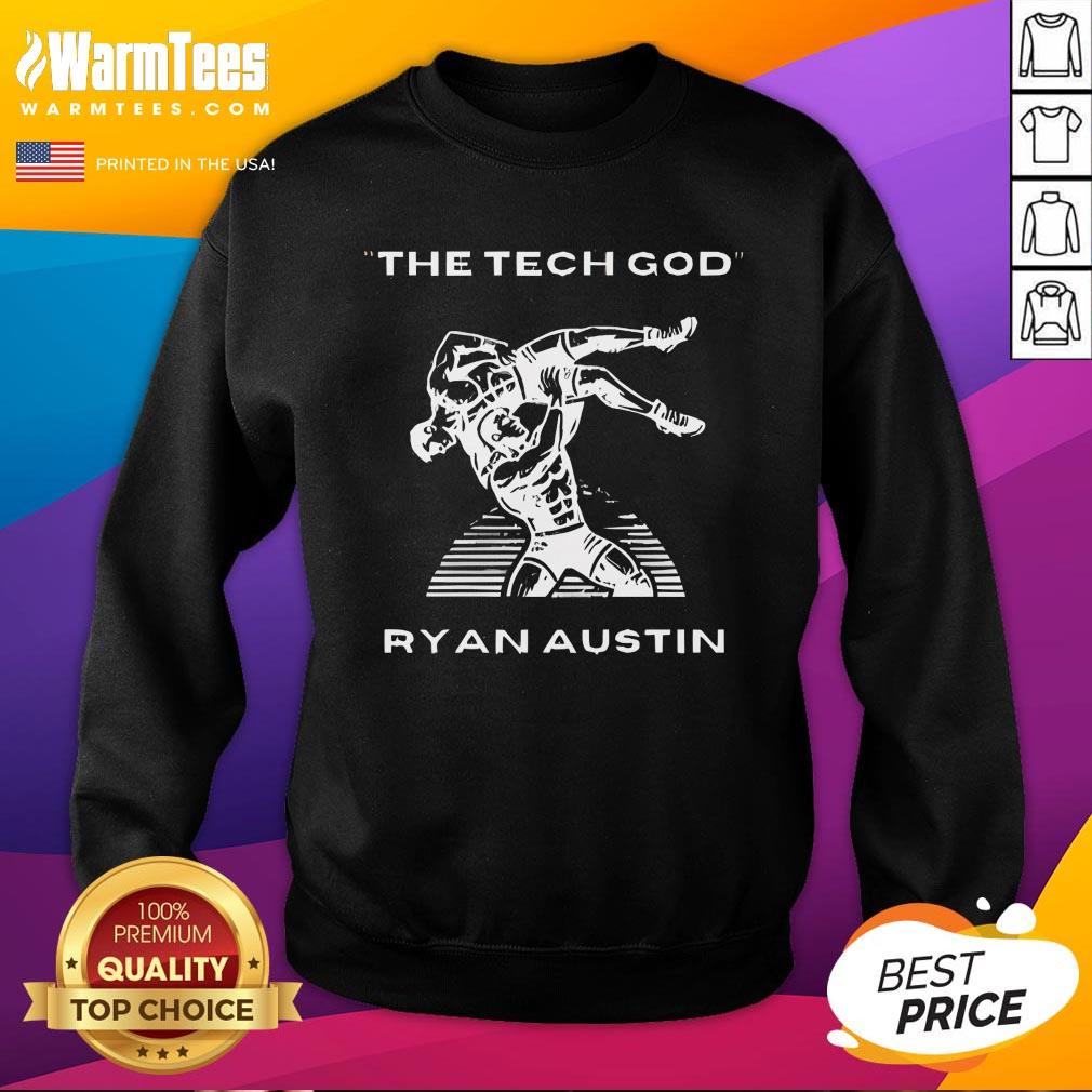 Awesome The Tech God Ryan Austin Sweatshirt