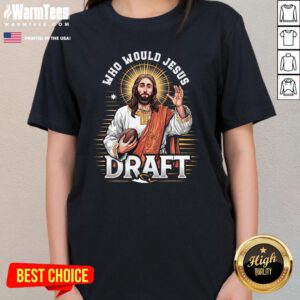 Awesome Who Would Jesus Draft Fantasy Football Fan Ladies-Tee