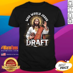 Awesome Who Would Jesus Draft Fantasy Football Fan T-Shirt