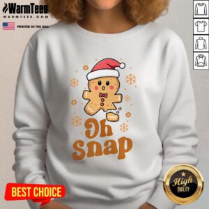 Cute Oh Snap Gingerbread Man Cute Christmas Cookie Baking Team Sweatshirt