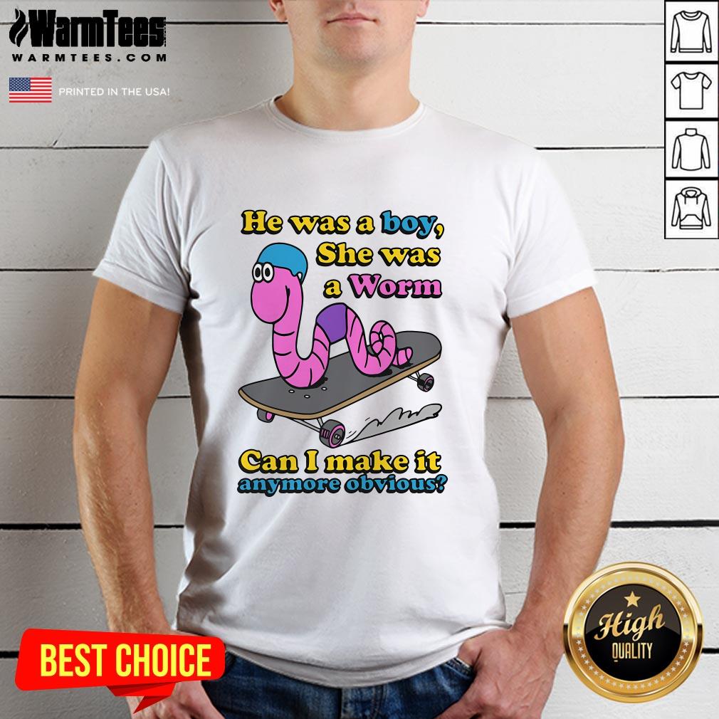 Funny He Was A Boy She Was A Worm T-Shirt