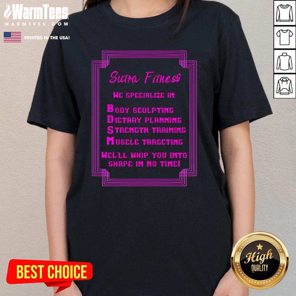 Funny Sutra Fitness We'll Whip You Into Shape Ladies-Tee
