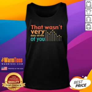 Funny That Wasn't Very Data Driven Of You Chart Tank-Top