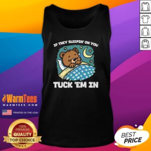 Good Bear If They Sleepin' On You Tuck 'Em In Tank-Top