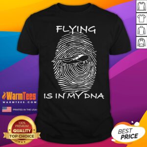 Good Flying Is In My Dna Pilot Present Flight Instructor Present T-Shirt