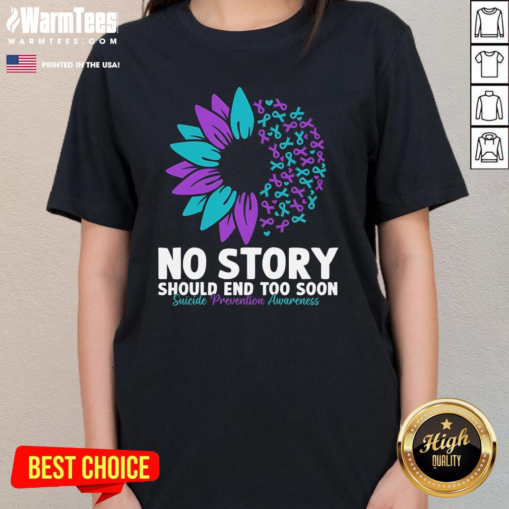 Good Suicide Prevention Awareness No Story Should End Too Soon Ladies-Tee