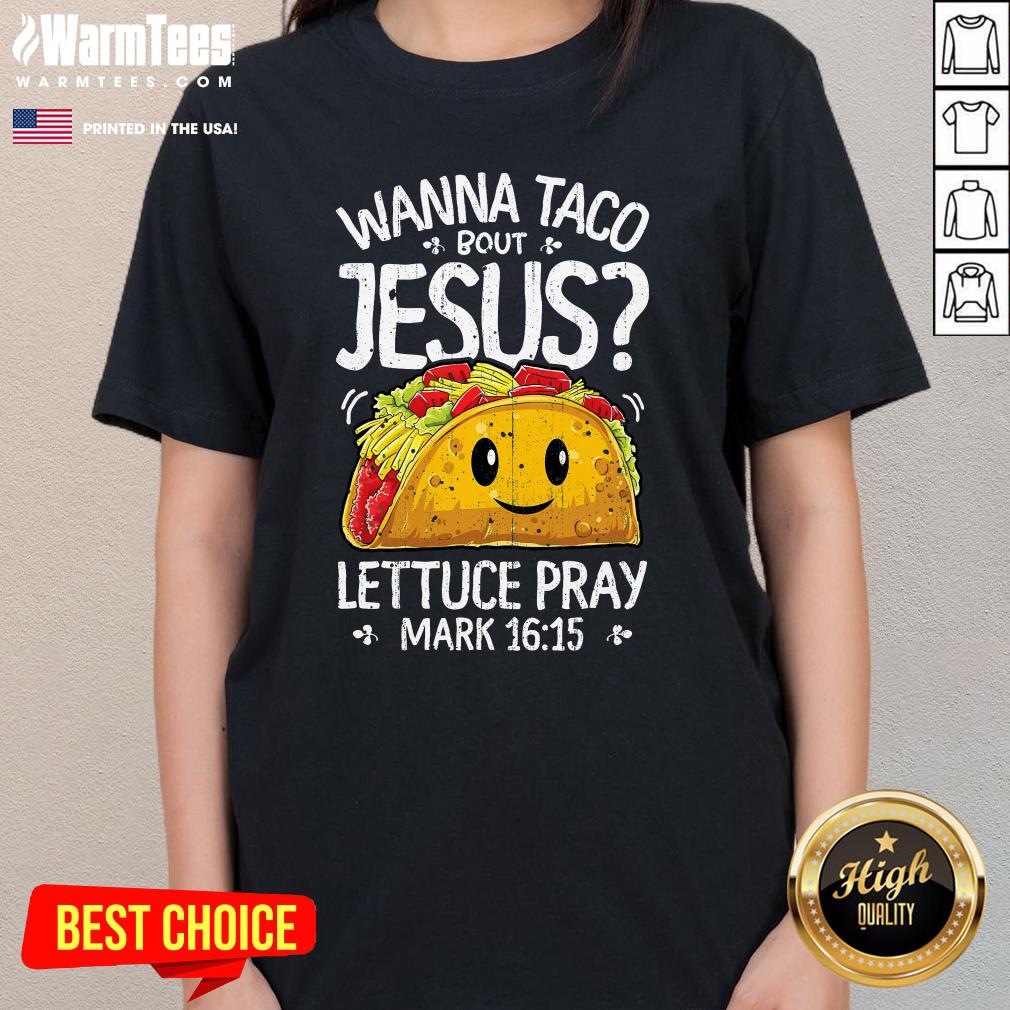 Good Wanna Taco Bout Jesus Cinco De Mayo Ladies-Tee