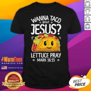 Good Wanna Taco Bout Jesus Cinco De Mayo T-Shirt
