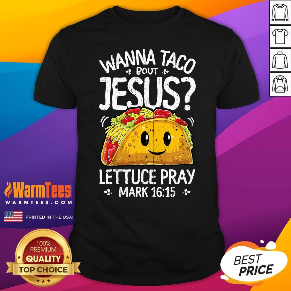 Good Wanna Taco Bout Jesus Cinco De Mayo T-Shirt