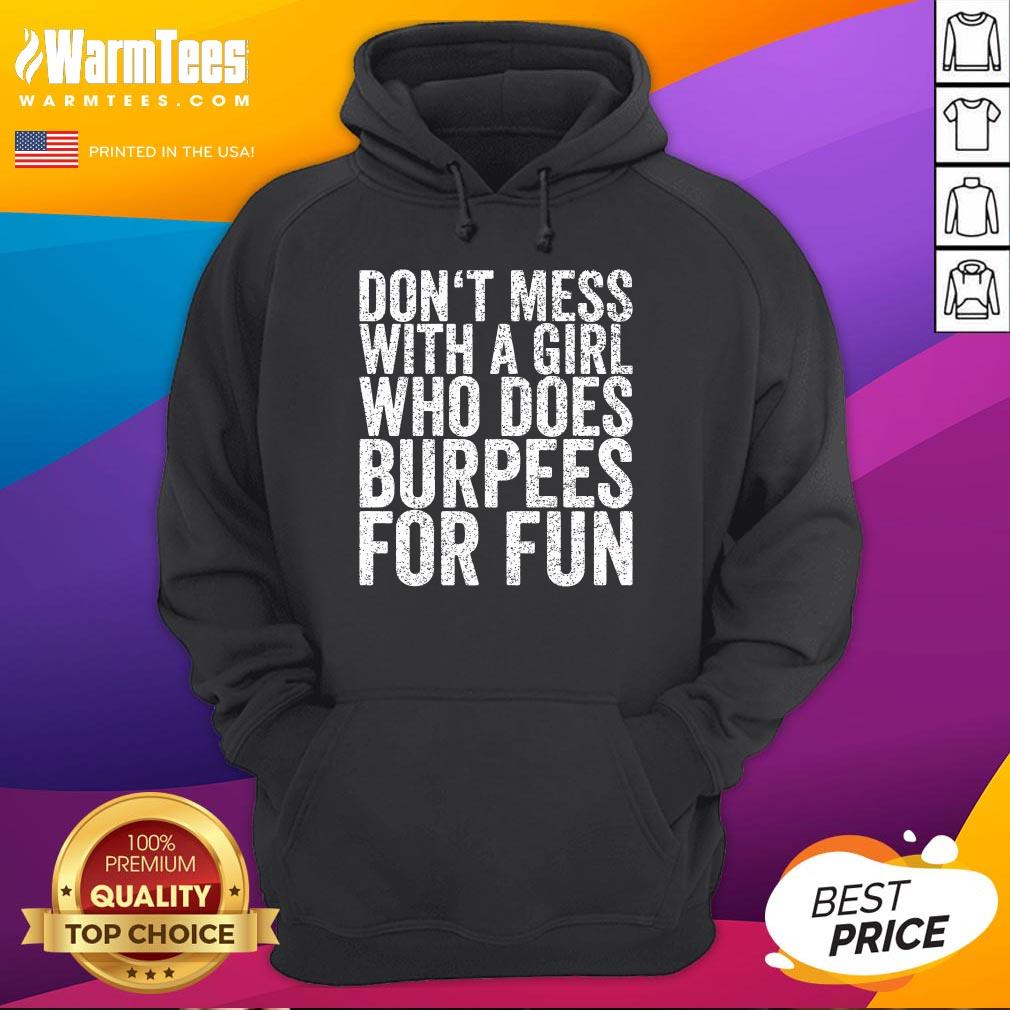 Hot Don't Mess With A Girl Who Does Burpees For Fun Hoodie