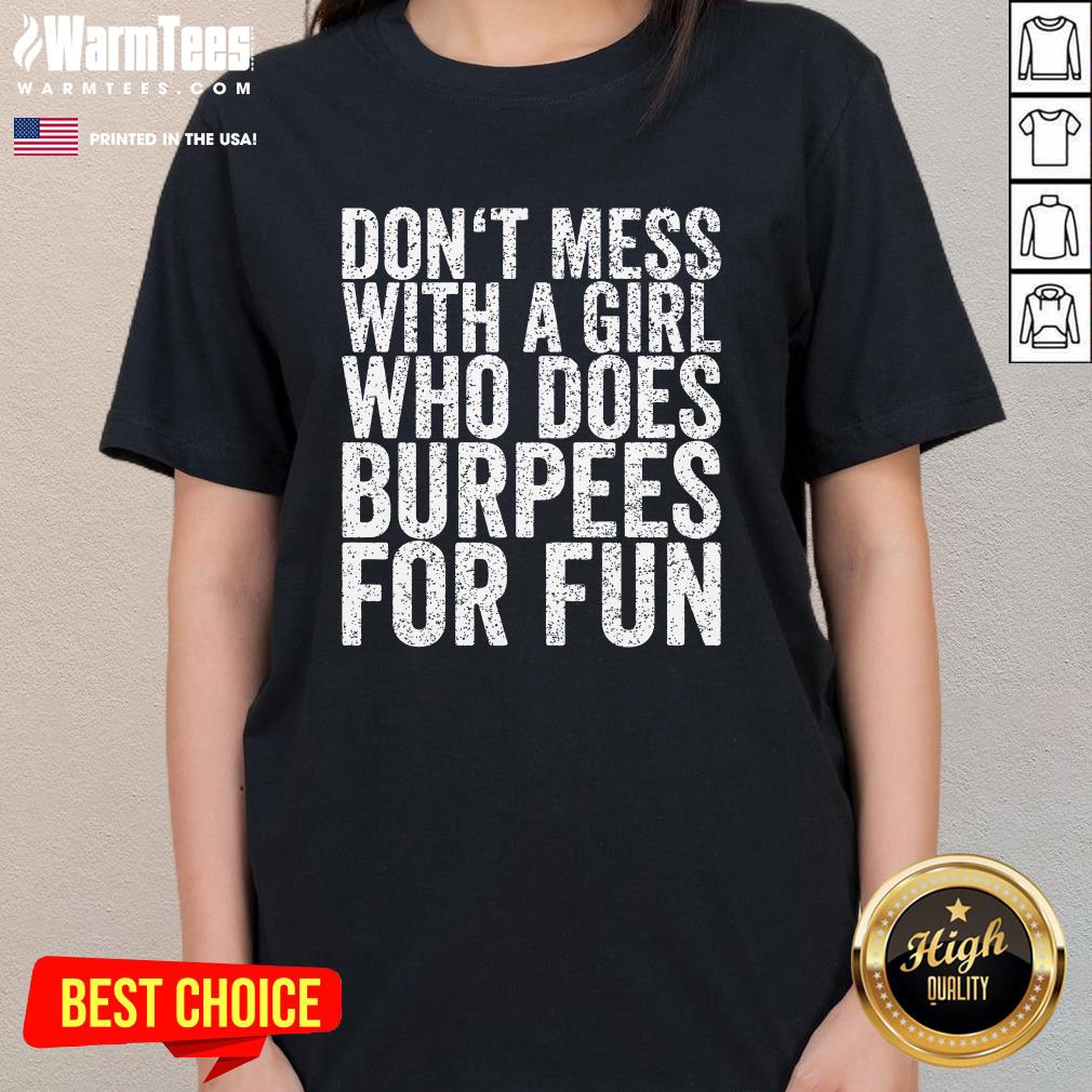 Hot Don't Mess With A Girl Who Does Burpees For Fun Ladies-Tee
