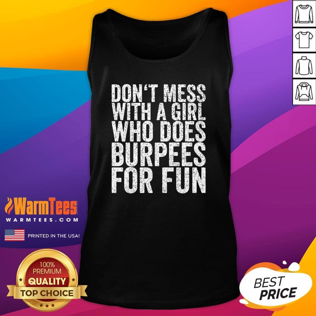 Hot Don't Mess With A Girl Who Does Burpees For Fun Tank-Top