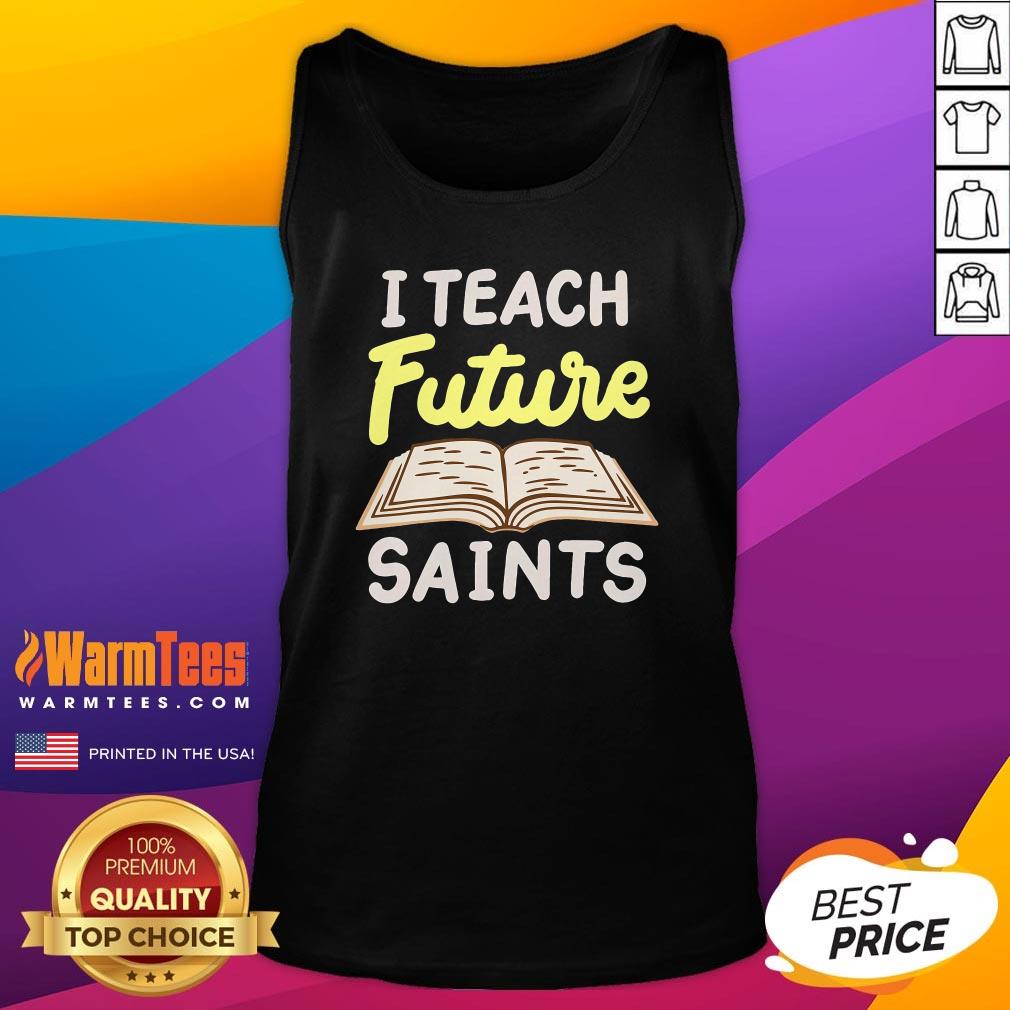 Nice I Teach Future Saints Tank-Top