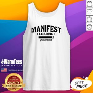 Nice Manifest Loading Please Wait Tank-Top