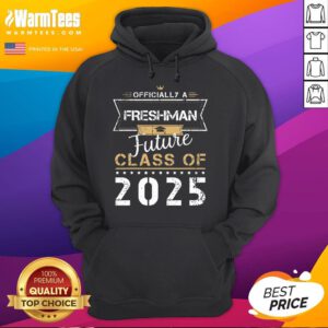 Official Freshman Future Class Of 2025 Funny First Day 9th Hoodie