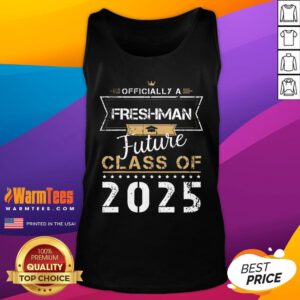 Official Freshman Future Class Of 2025 Funny First Day 9th Tank-Top