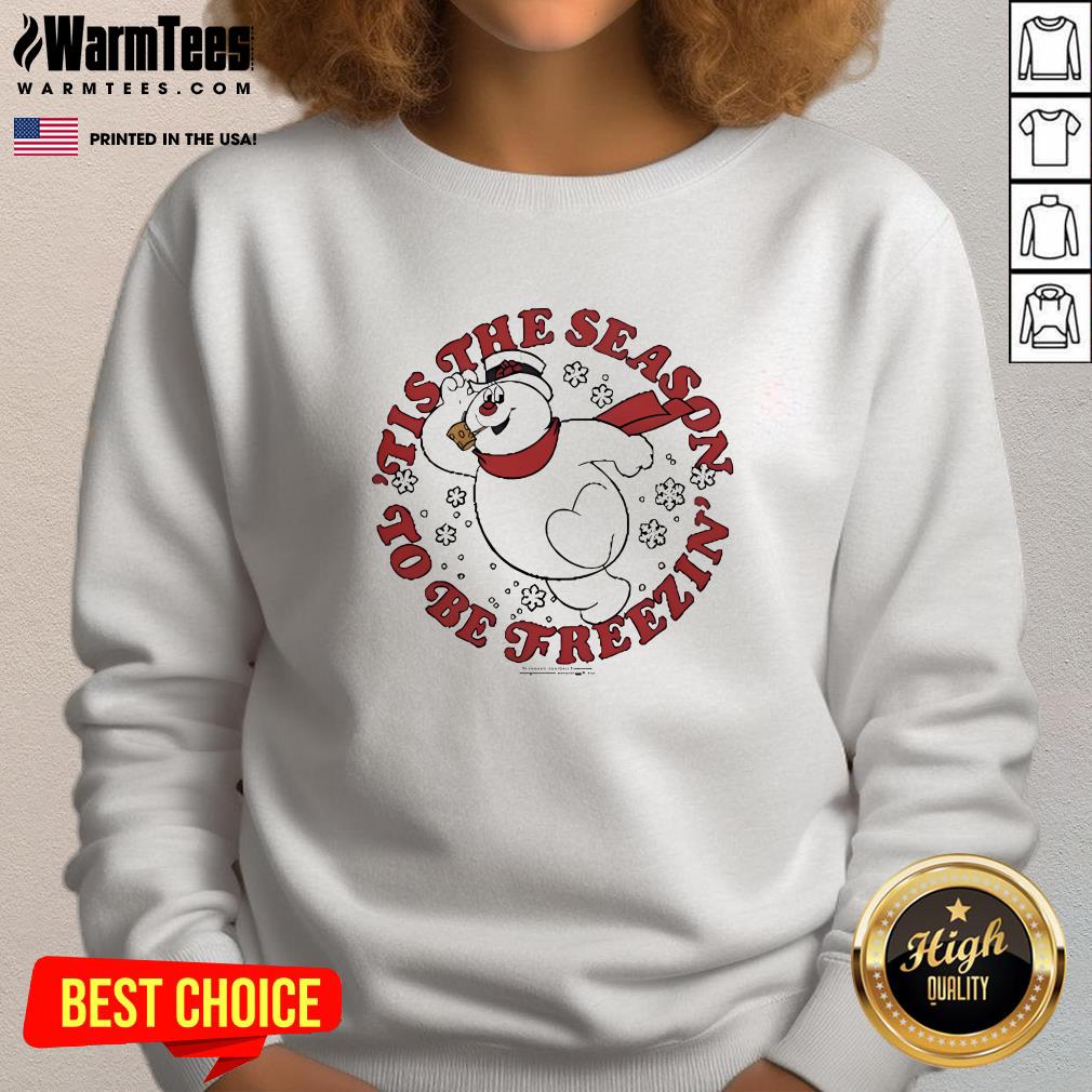 Official Frosty Tis The Season To Be Freezin Sweatshirt