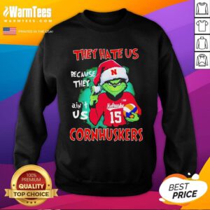 Official The Grinch They Hate Us Because They Ain't Us Nebraska Cornhuskers Sweatshirt