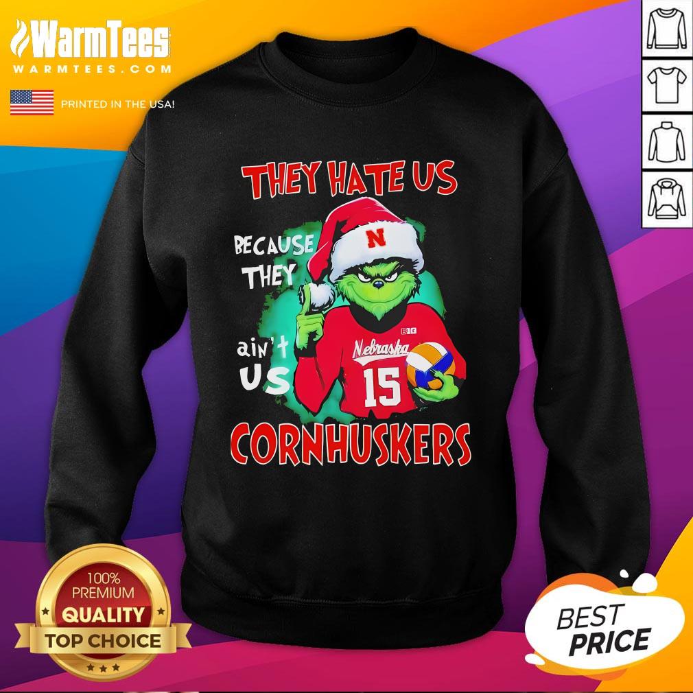 Official The Grinch They Hate Us Because They Ain't Us Nebraska Cornhuskers Sweatshirt