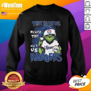 Official The Grinch They Hate Us Because They Ain't Us Texas Rangers Sweatshirt