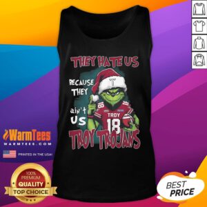 Official The Grinch They Hate Us Because They Ain't Us Troy Trojans Tank-Top