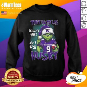 Official The Grinch They Hate Us Because They Ain't Us Washington Husky Sweatshirt