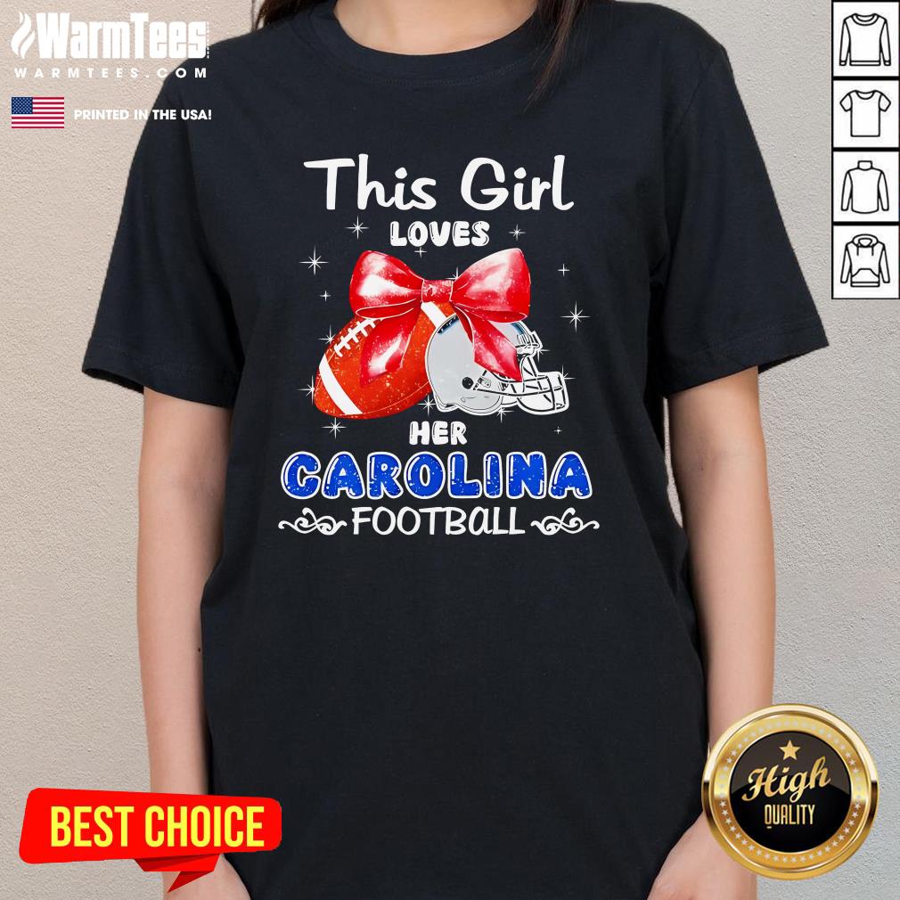 Original This Girl Loves Her Carolina Panthers Football Ladies-Tee