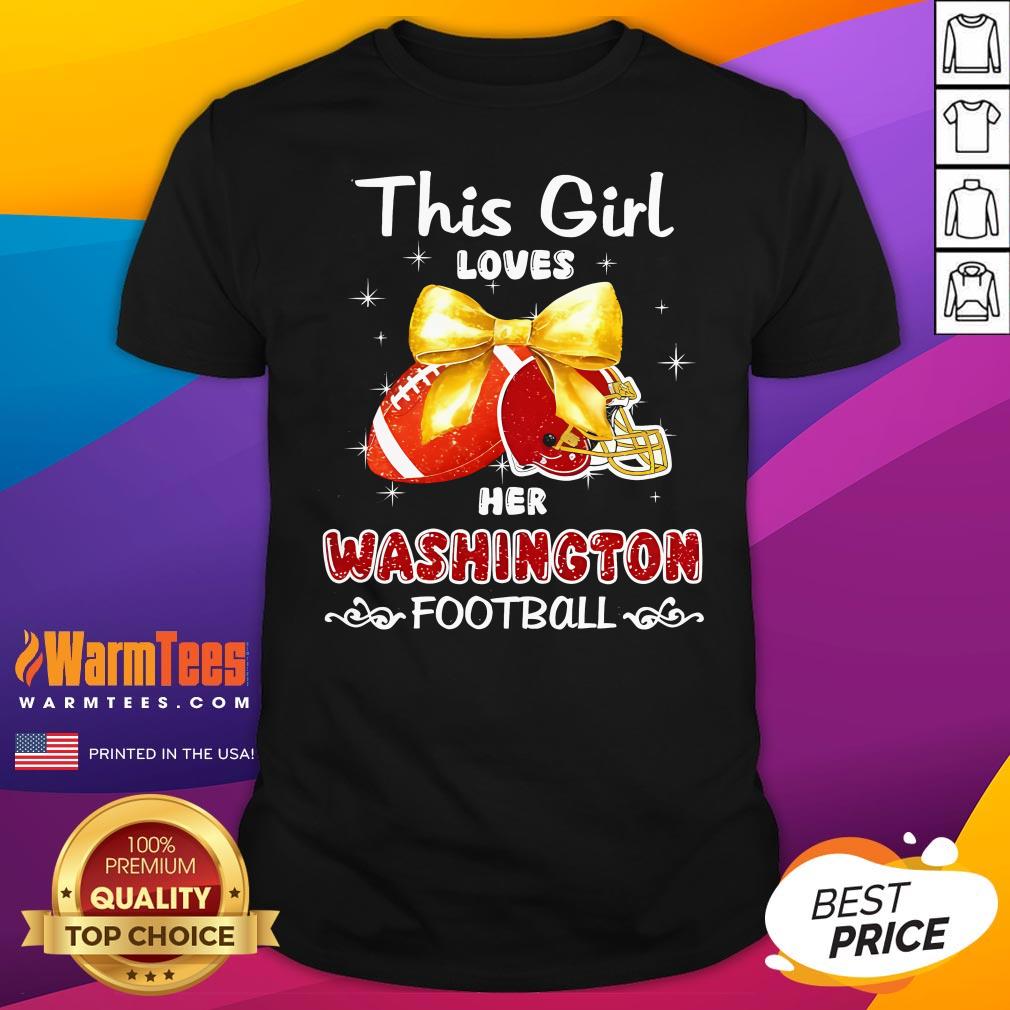 Original This Girl Loves Her Washington Commanders Football T-Shirt