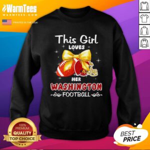 Original This Girl Loves Her Washington Commanders Football Sweatshirt