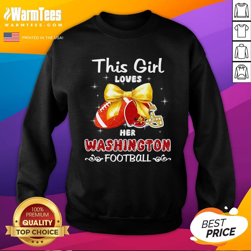 Original This Girl Loves Her Washington Commanders Football Sweatshirt
