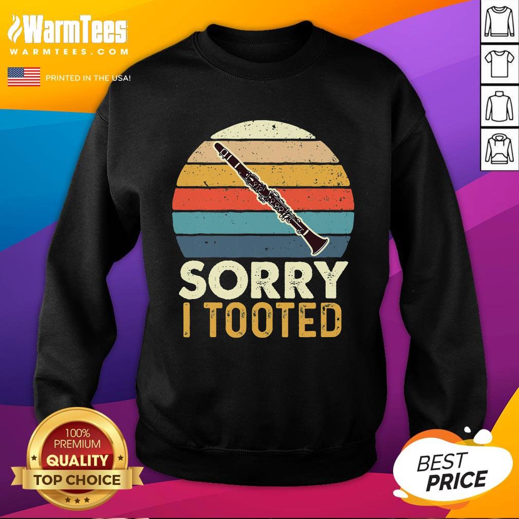 Premium Sorry I Tooted Retro Clarinetist Clarinet Player Sunset Sweatshirt