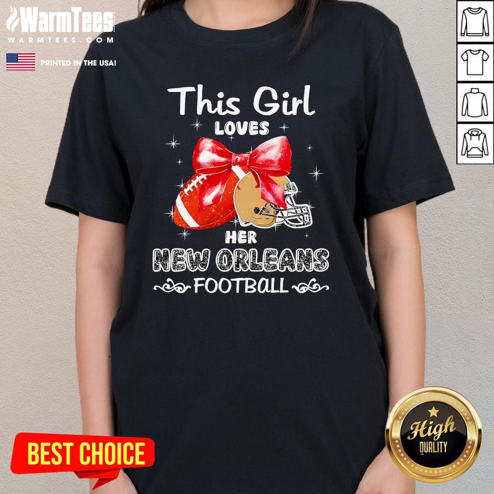 Premium This Girl Loves Her New Orleans Saints Football Ladies-Tee