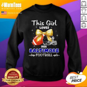 Pretty This Girl Loves Her Baltimore Ravens Football Sweatshirt