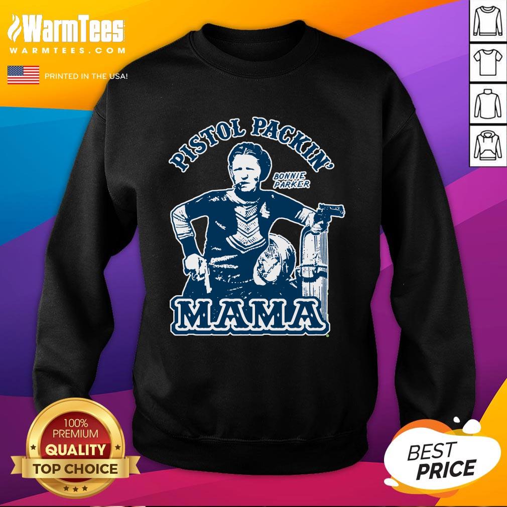 Top Bonnie And Clyde Pistol Packin Mama Sweatshirt