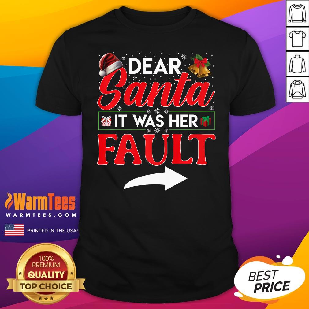 Top Dear Santa It Was Her Fault Funny Christmas Couples T-Shirt
