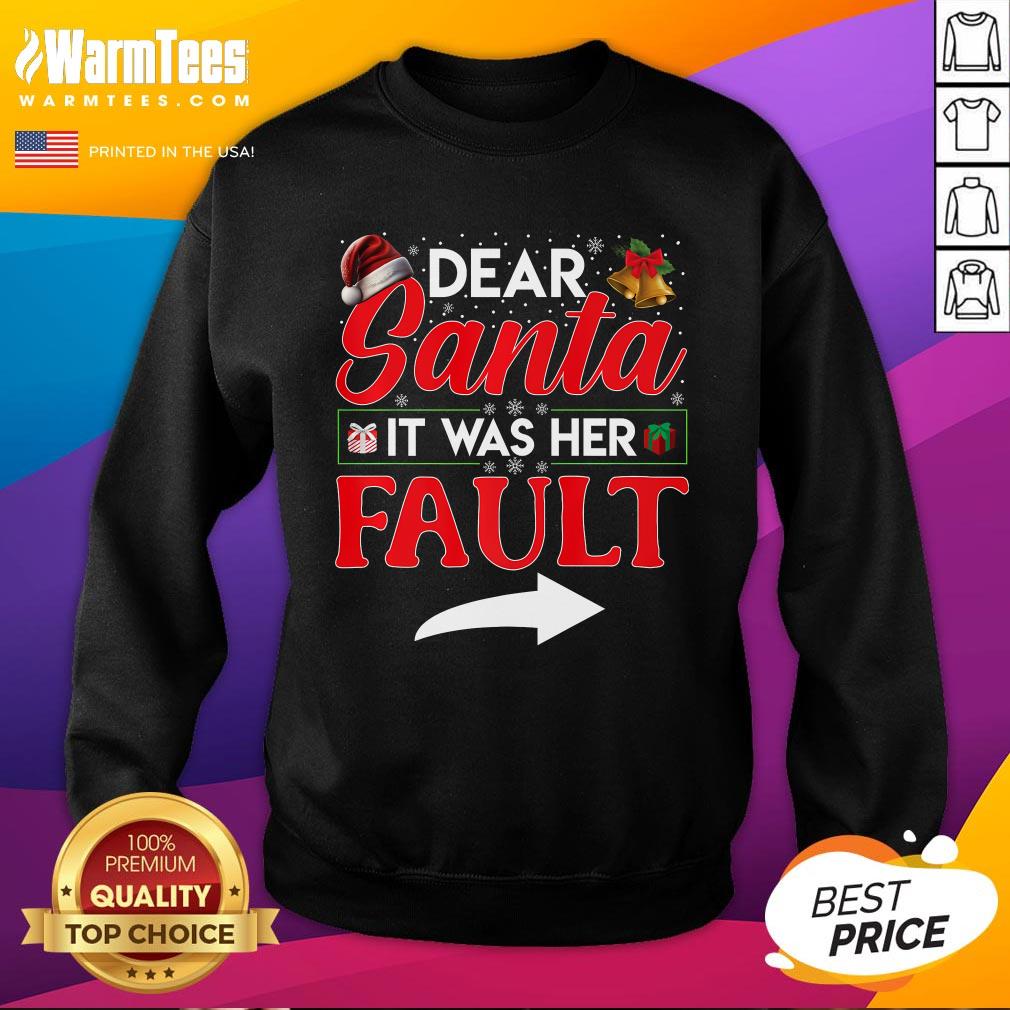 Top Dear Santa It Was Her Fault Funny Christmas Couples Sweatshirt