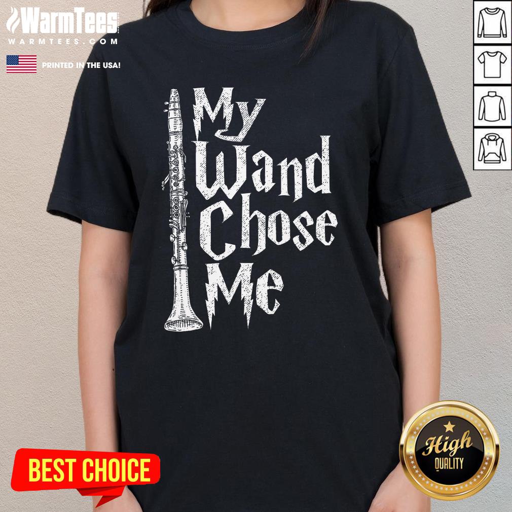 Top My Wand Chose Me Clarinet Player Clarinetist Music Lover Ladies-Tee