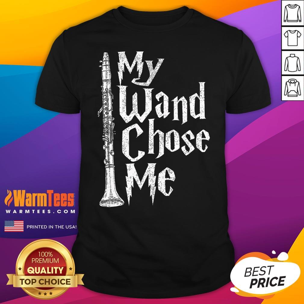Top My Wand Chose Me Clarinet Player Clarinetist Music Lover T-Shirt