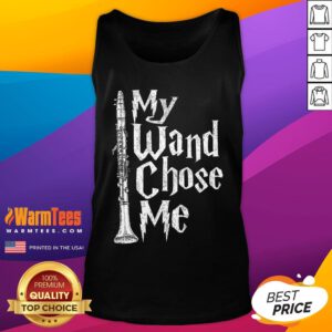 Top My Wand Chose Me Clarinet Player Clarinetist Music Lover Tank-Top