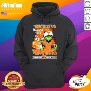 Top Tennessee Volunteers Grinch They Hate Us Because They Ain't Us Hoodie