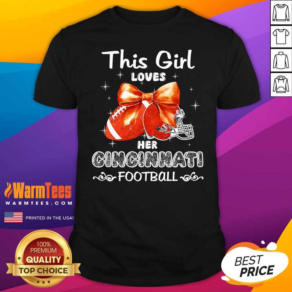 Top This Girl Loves Her Cincinnati Bengals Football T-Shirt