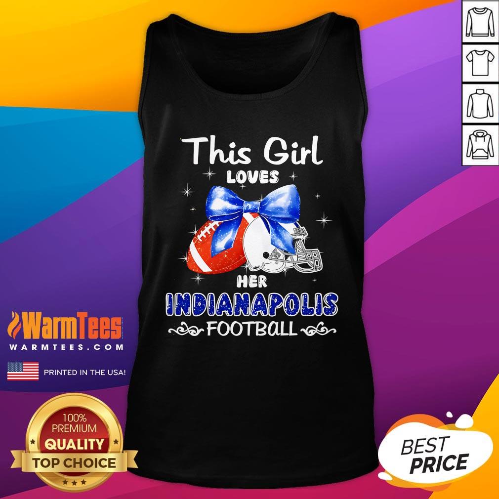 Top This Girl Loves Her Indianapolis Colts Football Tank-Top