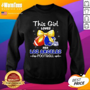 Top This Girl Loves Her Los Angeles Rams Football Sweatshirt