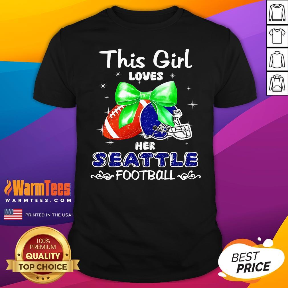 Top This Girl Loves Her Seattle Seahawks Football T-Shirt