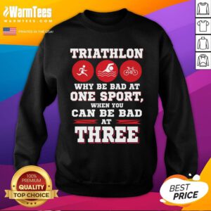 Top Three Sports One Race The Challenge Of A Triathlete's Life Sweatshirt