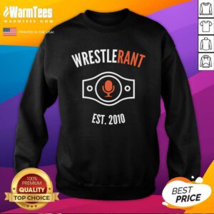 Top Wrestlerant Est 2010 Sweatshirt