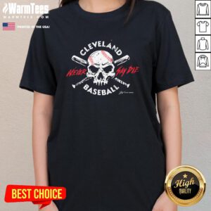 Awesome Cleveland Baseball Never Say Die Ladies-Tee